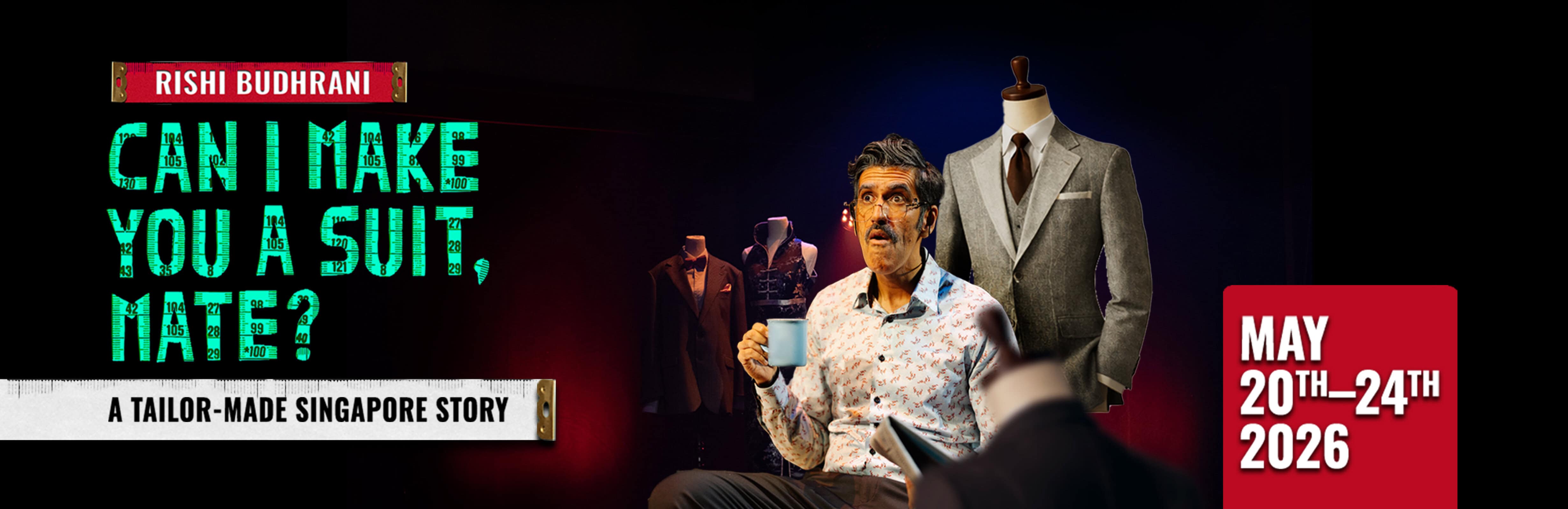 CAN I MAKE YOU A SUIT, MATE? – WILD RICE Singapore
